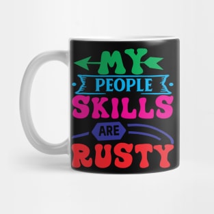 My People Skills Are Rusty Mug